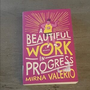 A Beautiful Work in Progress, Memoir by Mirna Valerio Paperback Book